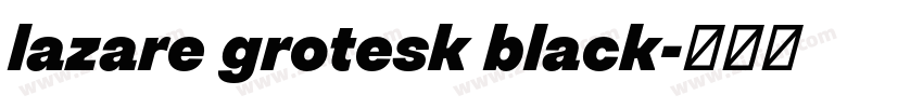 lazare grotesk black字体转换